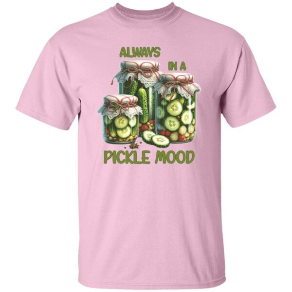 Always In A Pickle Mood T-Shirt - Image 4