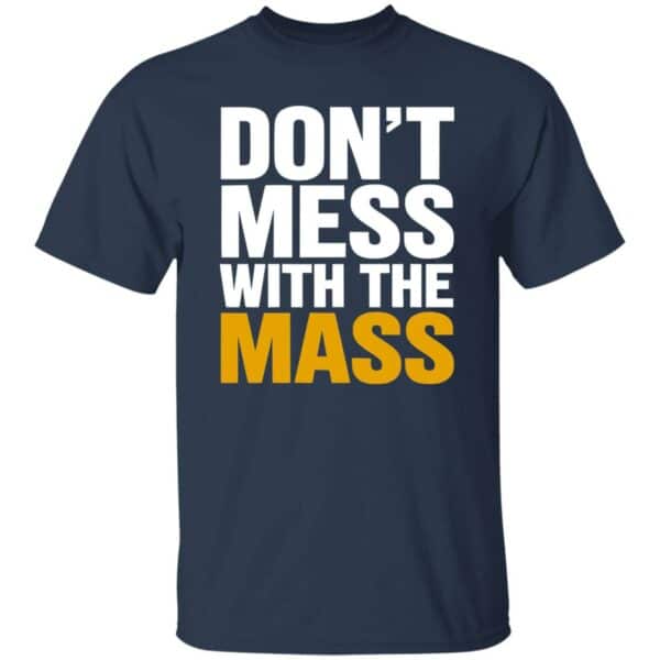 Don't Mess With The Mass T-Shirt - Image 3