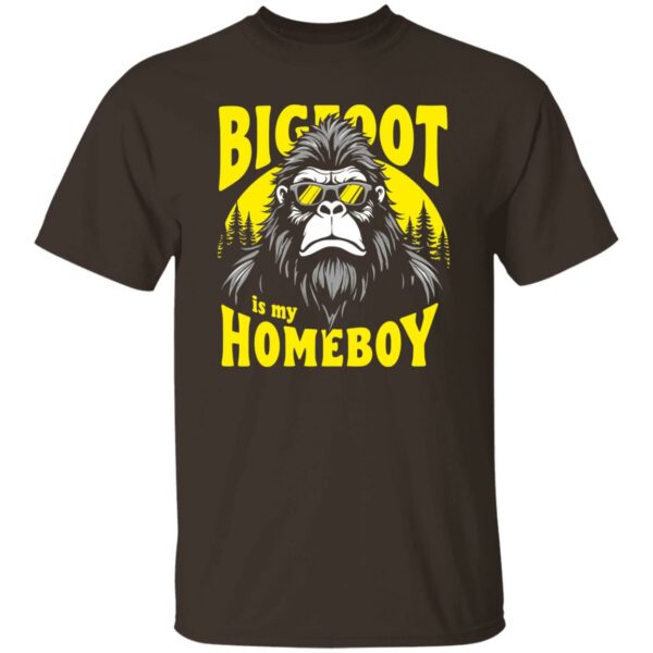 Bigfoot Is My Homeboy T-Shirt - Image 2