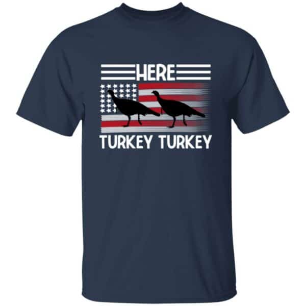 Here Turkey Turkey T-Shirt - Image 2